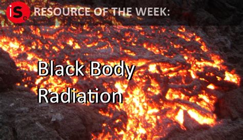 Black Body Radiation | Galileo Teacher Training Program