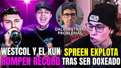 Westcol Y El Kun Rompen Kick Spreen Explota Contra Dalas Y Es Doxeado