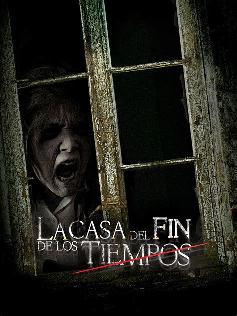 Prime Video La Casa Del Fin De Los Tiempos