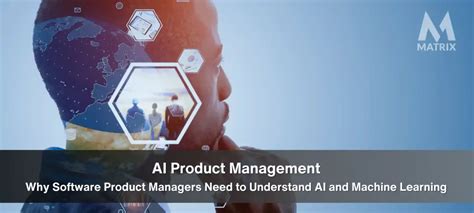 Ai Product Management Why Software Product Managers Need To Understand