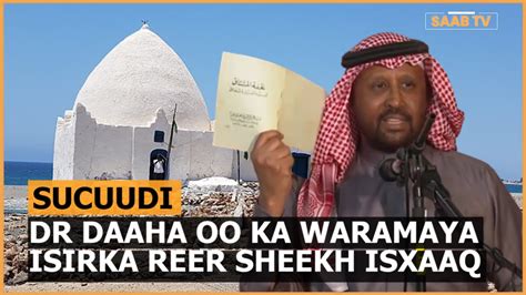 Dr Daaha Cabdiqaadir Oo Sharaxay Isirka Reer Sheekh Isxaaq Halkay Kasoo