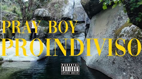 Pray Boy Proindiviso Video Oficial Youtube