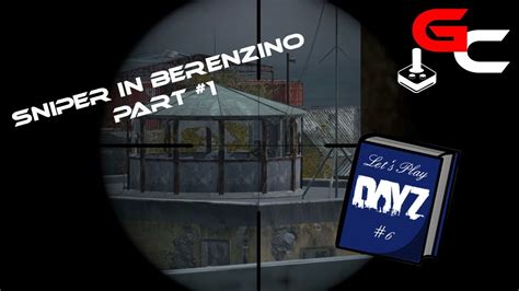 DayZ Standalone Let S Play Sniper In Berezino 01 YouTube