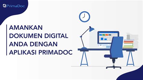 Amankan Dokumen Digital Anda Dengan Aplikasi PrimaDoc PrimaDoc