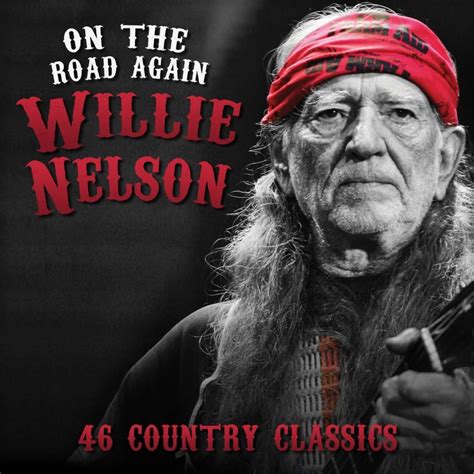 Willie Nelson - "On the Road Again"