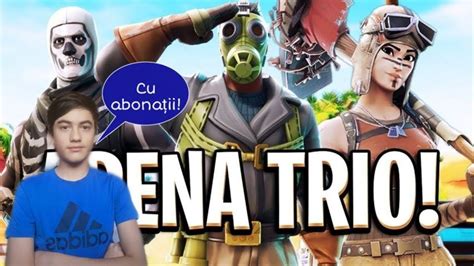 Live Romania Jucam Fortnite Trio Arena Cu Abonatii Farmam Puncte