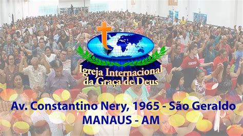 Igreja Internacional da Graça de Deus em Manaus Am YouTube