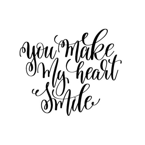 Premium Vector You Make My Heart Smile Hand Lettering Romantic Quote