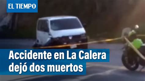 Accidente dejó dos muertos en el municipio de la Calera El Tiempo