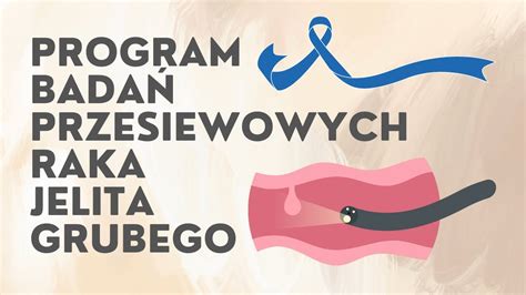 Program badań przesiewowych raka jelita grubego Profilaktyczna