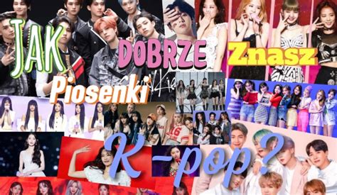 Jak Dobrze Znasz Piosenki K Pop Samequizy