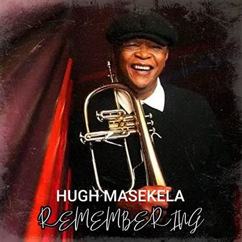 Remembering By Hugh Masekela On Amazon Music Uk