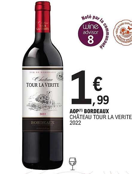 Promo Aop Bordeaux Château Tour La Vérité 2022 chez E Leclerc