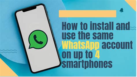 Comment installer et utiliser le même compte WhatsApp sur jusqu à 4
