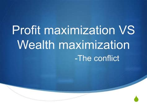 Profit Maximization Vs Wealth Maximization Ppt