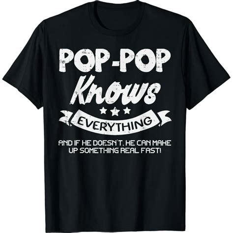 Fathers Day Pop Pop Knows Everything Grandpa Granddad Papa T Shirt