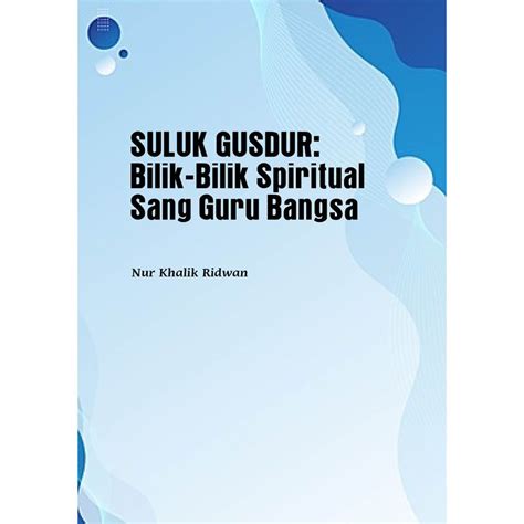 Suluk Gusdur Bilik Bilik Spiritual Sang Guru Bangsa