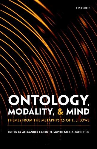 Ontology, Modality, and Mind: Themes from the Metaphysics of E. J. Lowe ...