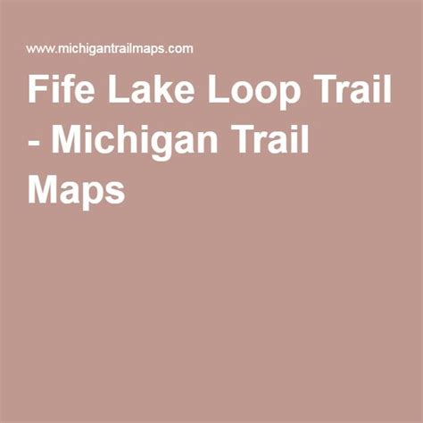 Fife Lake Loop Trail North Country Trail Trail Maps Trail