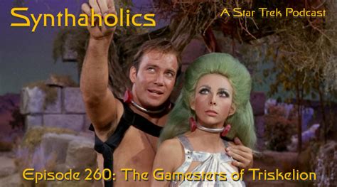 Synthaholics Star Trek Podcast Episode The Gamesters Of Triskelion