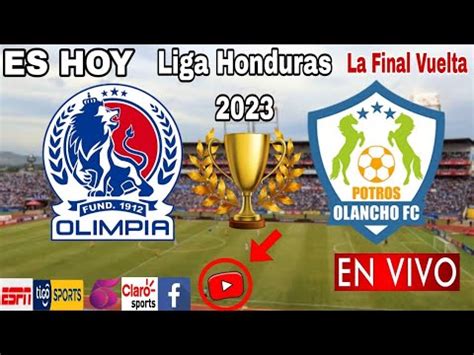 Olimpia Vs Olancho En Vivo Donde Ver A Que Hora Juega Olimpia Vs