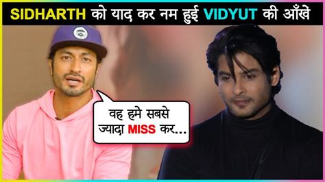 Vidyut Jammwal Misses Sidharth Shukla Remembers Him With This Quality