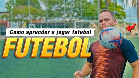 Como Jogar Bem Futebol Aprenda Como Ser Um Bom Jogador De Futebol