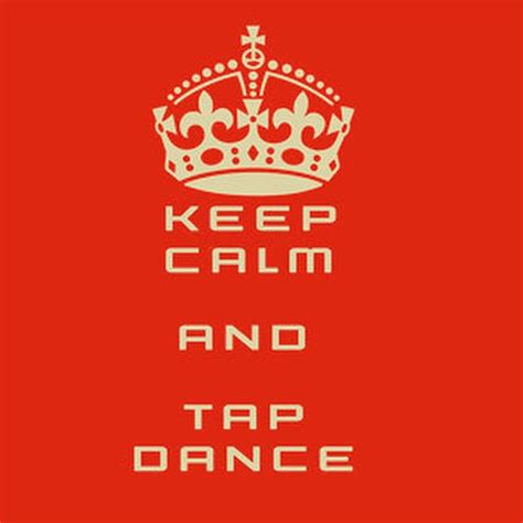 Keep Calm And Tap Dance