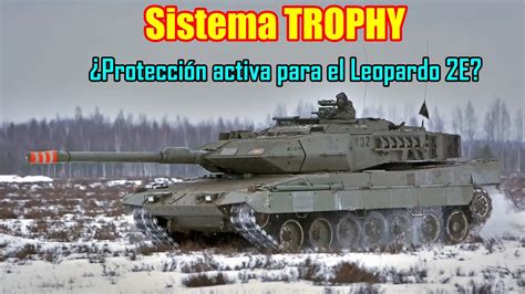 Sistema Trophy Protección Activa para el Leopardo 2E YouTube