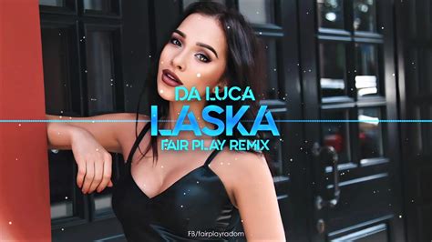 Teledysk Da Luca Laska Fair Play Remix Tekst Piosenki Disco