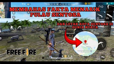 Membahas Fakta Menarik Pulau Sentosa Ff Bermuda Free Fire Youtube