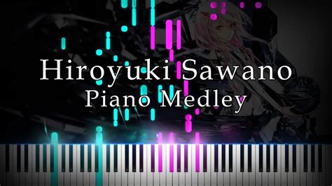 Hiroyuki Sawano Piano Medley Arrangements By Animenz Piano Cover Youtube