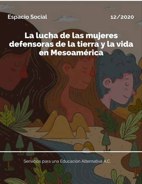 La Lucha De Las Mujeres Defensoras De La Tierra Y La Vida En