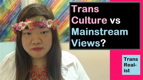 When Trans Culture Clashes With Mainstream Views Trans Realist 4