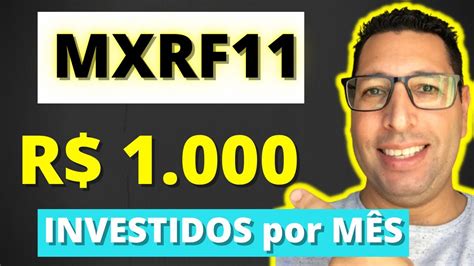 MXRF11 INVESTI R 1 000 por MÊS em MXRF11 QUANTO RENDEU DE DIVIDENDOS