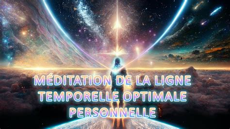 M Ditation De La Ligne Temporelle Optimale Personnelle French Guided