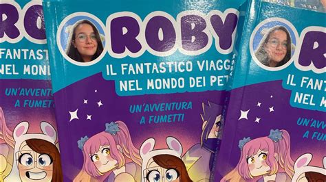 Roby Il Fantastico Viaggio Nel Mondo Dei Pet Il Nuovo Libro Roby