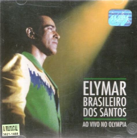 Elymar Brasileiro Dos Santos Ao Vivo No Olympia Discografia De