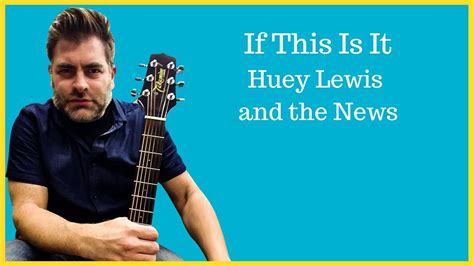 How To Play If This Is It By Huey Lewis And The News On Acoustic