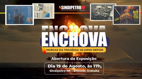 Sindipetro Nf Promove Exposi O Para Lembrar Anos Do Acidente De