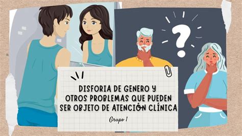 Disforia de Genero y otros problemas que pueden ser objeto de atención