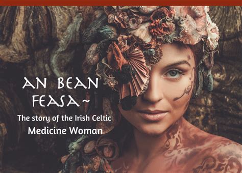 What Is An Bean Feasa The Story Of The Irish Celtic Medicine Woman