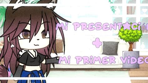 Mi Primer Video Gacha Life Fernanda Kawaragi Youtube