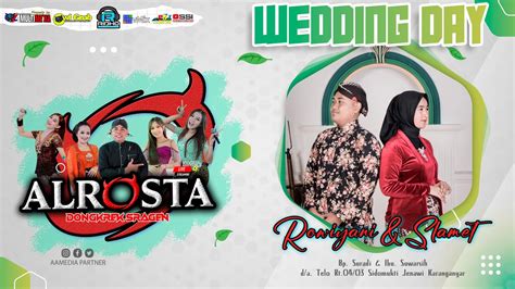 LIVE ALROSTA II WEDDING ROWIYANI SLAMET II RIDHO KURNIA AUDIO II