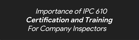 Importance Of IPC 610 Certification And Training For Company Inspectors