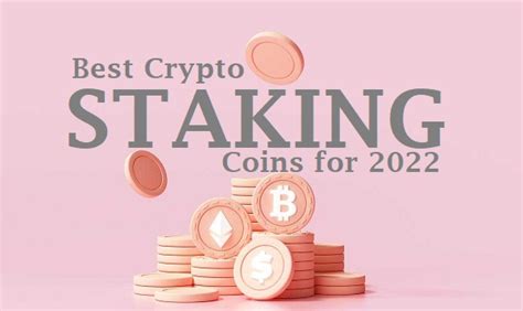 Best Crypto Staking Coins For 2022