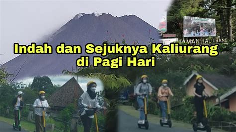 Jalan Jalan Pagi Hari Di Kaliurang Dengan Pemandangan Indah Dan Udara