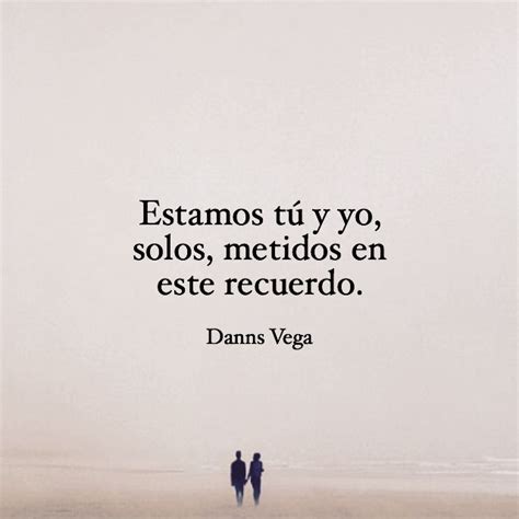 Pin De Danns Vega En Amor Frases Sabias Frases Bonitas Frases