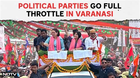 Priyanka Gandhi Dimple Yadav S Massive Roadshow In Varanasi Ahead Of