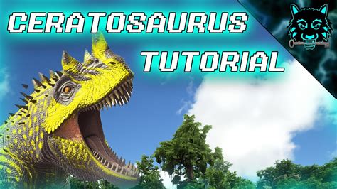 Ark Ceratosaurus Taming Tutorial Ark Survival Evolved Ark Additions